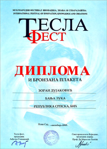 Нови Сад - Диплома и Бронзана плакета на Тесла фесту, Међународном фестивалу иновација, знања и стваралаштва 2008. Зорану Дујаковићу за Универзални ортопедски ултралаки имобилизатор